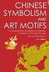 Chinese Symbolism and Art Motifs by C.A.S. Williams