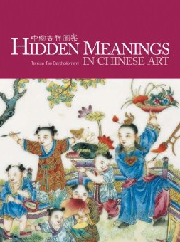 Hidden Meanings in Chinese Art by Terese Tse Bartholomew